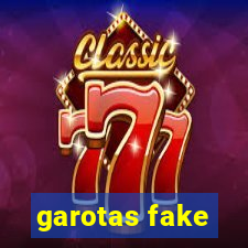 garotas fake